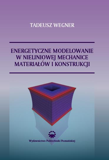Energetyczne modelowanie w nieliniowej mechanice materiałów i konstrukcji